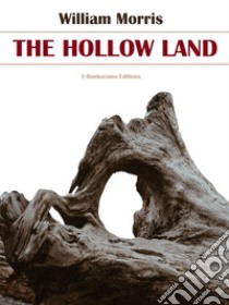 The Hollow Land. E-book. Formato EPUB ebook di William Morris