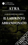 La danzatrice di Lamien 1: Il labirinto abbandonato. E-book. Formato PDF ebook di Atra