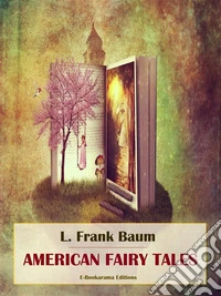 American Fairy Tales. E-book. Formato EPUB ebook
