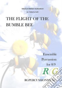 FLIGHT OF THE  BUMBLEBEEEnsemble percussion. E-book. Formato PDF ebook di ROBERTO GALLI