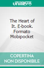 The Heart of It. E-book. Formato Mobipocket ebook di Horatio W. Dresser