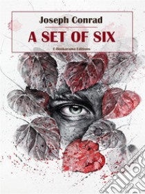 A Set of Six. E-book. Formato EPUB ebook di Joseph Conrad