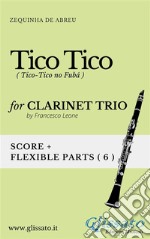 Tico Tico - Flexible Clarinet Trio score &amp; partsTico-Tico no fubá. E-book. Formato PDF