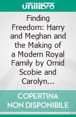 Finding Freedom: Harry and Meghan and the Making of a Modern Royal Family by Omid Scobie and Carolyn Durand: Summary by Fireside Reads. E-book. Formato EPUB ebook di Fireside Reads