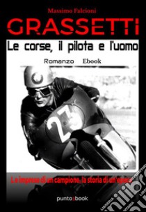 Grassettile corse, il pilota e l’uomo. E-book. Formato EPUB ebook di Massimo Falcioni