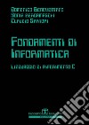 Fondamenti di Informatica. E-book. Formato PDF ebook di Domenico Beneventano