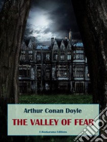 The Valley of Fear. E-book. Formato EPUB ebook di Arthur Conan Doyle