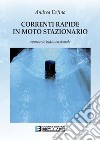 Correnti rapide in moto stazionario. E-book. Formato PDF ebook