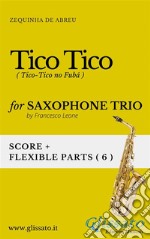 Tico Tico - Flexible Sax Trio score &amp; partsTico -Tico no fubá. E-book. Formato PDF