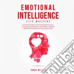 Emotional Intelligence - Life MasteryPractical Self-Development Guide for Success in Business and Your Personal Life-Improve Your Social Skills, NLP, EQ, Relationship Building, CBT & Self Discipline. E-book. Formato EPUB ebook