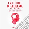 Emotional Intelligence - Life MasteryPractical Self-Development Guide for Success in Business and Your Personal Life-Improve Your Social Skills, NLP, EQ, Relationship Building, CBT & Self Discipline. E-book. Formato EPUB ebook di Ewan Miller