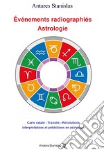 Événements radiographiés - Astrologie. E-book. Formato EPUB ebook