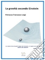 La gravità secondo Einstein. E-book. Formato Mobipocket