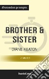 Summary: “Brother & Sister: A Memoir" by Diane Keaton - Discussion Prompts. E-book. Formato EPUB ebook di bestof.me