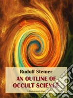 An Outline of Occult Science. E-book. Formato EPUB ebook