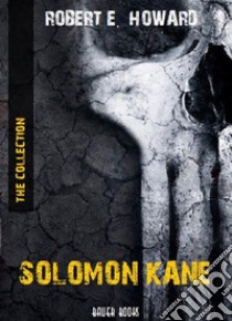 Solomon Kane: The Collection(Bauer Classics). E-book. Formato EPUB ebook di Robert E. Howard