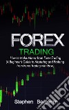 Forex TradingHow to Make Money from Forex Trading. E-book. Formato EPUB ebook