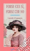 Forse che sì, forse che no. Romanzo. E-book. Formato EPUB ebook