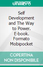 Self Development and The Way to Power. E-book. Formato Mobipocket