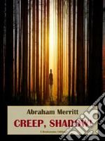 Creep, Shadow!. E-book. Formato EPUB ebook