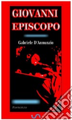 Giovanni Episcopo. Romanzo. E-book. Formato EPUB ebook