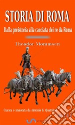 Storia di Roma. Vol. 1: Dalla preistoria alla cacciata dei re da Roma (Curata e Annotata da Antonio G. Quattrini). E-book. Formato EPUB ebook