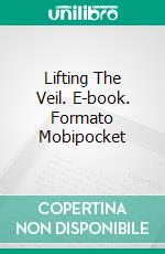 Lifting The Veil. E-book. Formato Mobipocket ebook di Lillian DeWaters