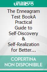 The Enneagram Test BookA Practical Guide to Self-Discovery & Self-Realization for Better Relationships and a Better Life: Best Audiobooks & Books; Book 2. E-book. Formato EPUB ebook