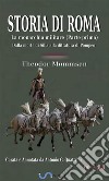 Storia di Roma. Vol. 7: La monarchia militare (Parte prima). Dalla morte di Silla alla dittatura di Pompeo (Curata e Annotata da Antonio G. Quattrini). E-book. Formato EPUB ebook