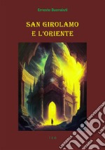 San Girolamo e l&apos;Oriente. E-book. Formato Mobipocket ebook