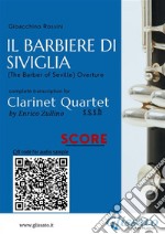 Clarinet Quartet Score of &quot;Il Barbiere di Siviglia&quot;The Barber of Seville - overture. E-book. Formato EPUB ebook