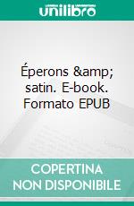 Éperons & satin. E-book. Formato EPUB ebook di Vanessa Vale