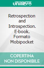 Retrospection and Introspection. E-book. Formato Mobipocket ebook