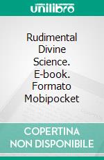 Rudimental Divine Science. E-book. Formato Mobipocket ebook di Mary Baker Eddy