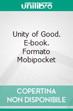 Unity of Good. E-book. Formato Mobipocket ebook