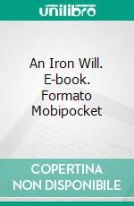 An Iron Will. E-book. Formato Mobipocket ebook