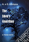 The Eden's GuardianIl Terzo Nato. E-book. Formato Mobipocket ebook