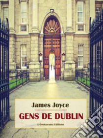 Gens de Dublin. E-book. Formato EPUB ebook di James Joyce