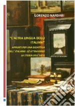 L' altra lingua degli italiani.Appunti per una didattica dell'italiano L2 attraverso la storia dell'arte. E-book. Formato EPUB