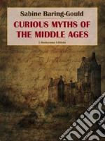 Curious Myths of the Middle Ages. E-book. Formato EPUB ebook