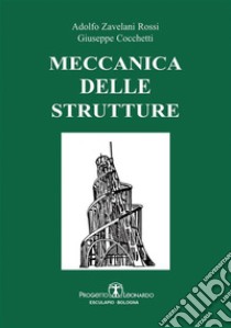 Meccanica delle Strutture. E-book. Formato PDF ebook di Adolfo Zavelani Rossi