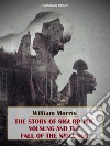 The Story of Sigurd the Volsung and the Fall of the Niblungs. E-book. Formato EPUB ebook