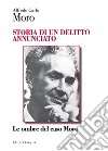 Storia di un delitto annunciatoLe ombre del caso Moro. E-book. Formato EPUB ebook di Alfredo Carlo Moro