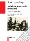 Socialismo, democrazia, rivoluzioneAntologia 1898-1918. E-book. Formato EPUB ebook