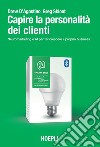 Capire la personalità dei clienti: Neuromarketing e AI per far crescere il proprio business. E-book. Formato EPUB ebook