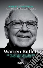 Warren Buffett: Dentro la mente del migliore investitore al mondo. E-book. Formato EPUB ebook