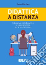 Didattica a distanza: Indicazioni metodologiche e buone pratiche per la scuola italiana. E-book. Formato EPUB