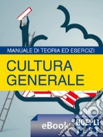 Hoepli Test Cultura generale: Manuale di teoria ed esercizi per i test di ammissione, per i concorsi pubblici, per i concorsi militari. E-book. Formato EPUB ebook