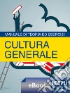 Hoepli Test Cultura generale: Manuale di teoria ed esercizi per i test di ammissione, per i concorsi pubblici, per i concorsi militari. E-book. Formato EPUB ebook