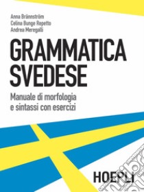 Grammatica svedese: Manuale di morfologia e sintassi con esercizi. E-book. Formato EPUB ebook di Anna Brännström
